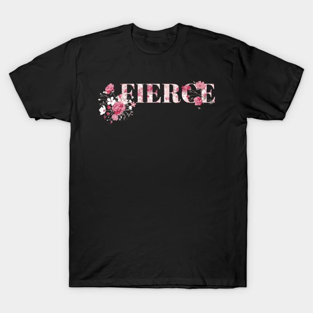 Be Fierce T-Shirt by Mobykat